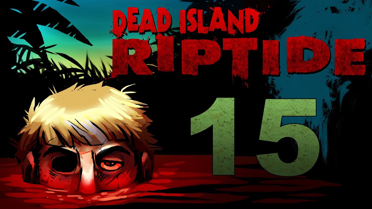 Dead Island Riptide Co op Walkthrough W SSoHPKC Kootra Nova Part 15 Bombs Away YouTube dead-island-riptide-co-op-walkthrough-w-ssohpkc-kootra-nova-part-15-bombs-away-youtube