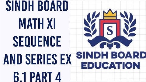Sindh board maths XI sequence and series ex 6.1 part 4