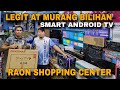 Legit at murang bilihan smart android tv  dito sa raon quiapo manila