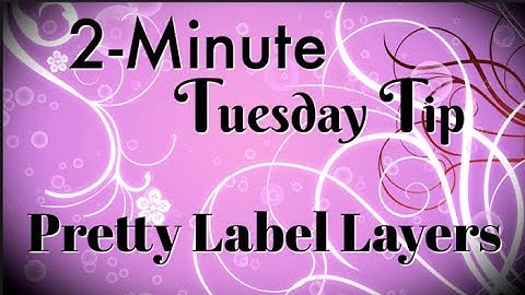 Simply Simple 2-MINUTE TUESDAY TIP - Pretty Label Layers by Connie Stewart
