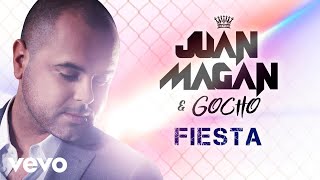 Juan Magán, Gocho - Fiesta