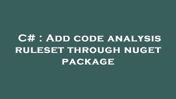 C# : Add code analysis ruleset through nuget package