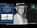 Jesse livermores methods of trading in stocks by richard d wyckoff complete audiobook