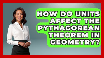 How Do Units Affect The Pythagorean Theorem In Geometry? - All About Geometry