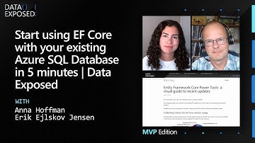 Start using EF Core with your existing Azure SQL Database in 5 minutes | Data Exposed: MVP Edition