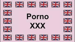 Pronounce PORNO XXX in English 🇬🇧