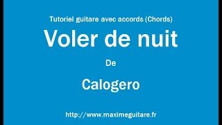 voler de nuit (calogero) - tutoriel guitare avec accords et partition en description (chords)