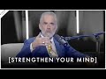 Strengthen your mind every day is a mental battle  jordan peterson motivation