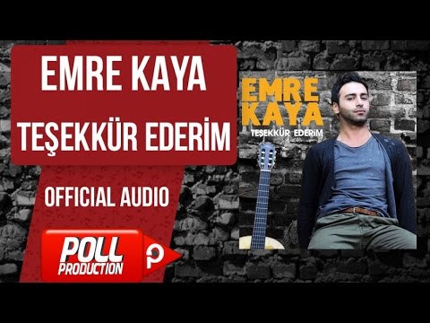 Emre Kaya - Teşekkür Ederim - ( Official Audio )