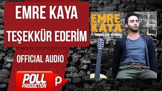 Emre Kaya - Teşekkür Ederim - ( Official Audio )