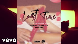 Смотреть клип Tommy Lee Sparta - Last Time (Dj Fade Jersey Club Remix) | Official Audio