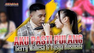 Tasya R & Gery M - AKU PASTI PULANG   //   Bersatu Dalam Cinta Dalam Rindu