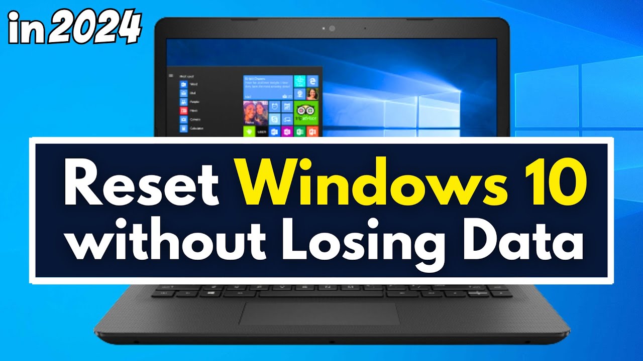 How to Reset Windows 10 without Losing Data in 2024 - YouTube