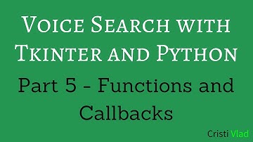 Voice Search with Tkinter and Python - 5 - Functions and Callbacks