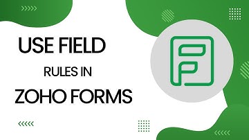 How To Use Field Rules in Zoho Forms