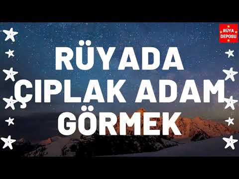 Rüyada Çıplak Adam Görmek - Rüya Tabiri - [Rüya Deposu]