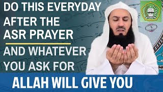 Do this every day after the Asr prayer \& whatever you ask for Allah will give you | Mufti Menk