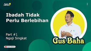 Ibadah Biasa Saja #1 - Ngaji Gus Baha Singkat || Ngaji 3 Menit