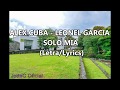 Solo Mia - Alex Cuba, Leonel Garcia (Letra / Lyrics )