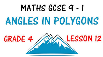 ANGLES IN POLYGONS | Lesson 12 | Maths GCSE 9 - 1 Revision | Grade 4 | Higher & Foundation |