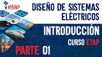 Diseño de Sistemas Eléctricos / Introducción a ETAP / ETAP 2022 / Parte 1 de 17