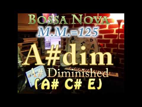 a# dim (a# c# e) bossa nova - m.m.=125 - one chord vamp