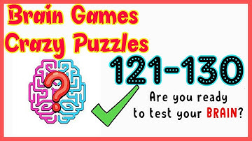 Brain Games Crazy Puzzle Level 121 122 123 124 125 126 127 128 129 130 Walkthrough Solution