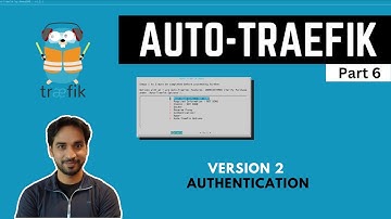 Auto Traefik 2 (Part 6) - Authentication, Basic Auth, Authelia MFA