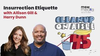 Insurrection Etiquette | Cleanup on Aisle 45