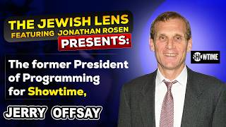 The Jewish Lens presents: the former President of Programming at Showtime, Jerry Offsay!