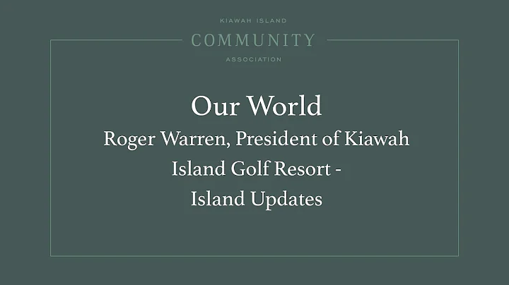Our World  Roger Warren, President of KIGR  Kiawah...