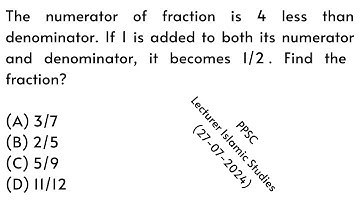 The numerator of fraction is 4 less than denominator. If 1 is added to both |PPSC |Math |Urdu/Hindi