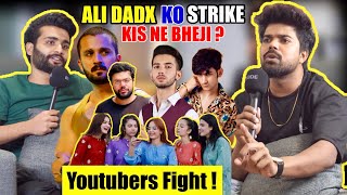 YOUTUBERS FIGHT || ALI DADX KO STRIKE KIS NE BHEJI ?