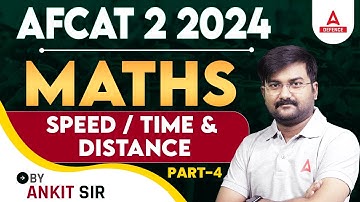 AFCAT 2 2024 | AFCAT Maths Classes | Speed ,Time & Distance #4 by Ankit Solanki Sir