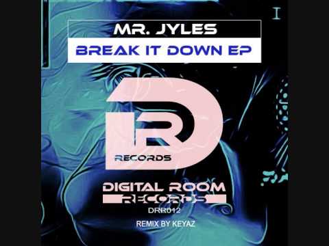 Mr Jyles   Break it down original mix
