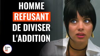 Homme Refusant De Séparer L'Addition | @DramatizeMeFrance