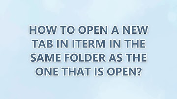 How to open a new tab in iTerm in the same folder as the one that is open? (3 SOLUTIONS!!)