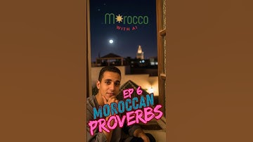 Moroccan Proverbs 🇲🇦 Ep6  | Wisdom & Hope from Morocco