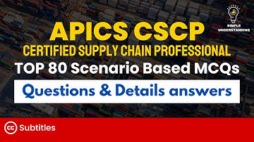 APICS CSCP Exam Prep: 80 Scenario Based MCQs with Detailed Solutions