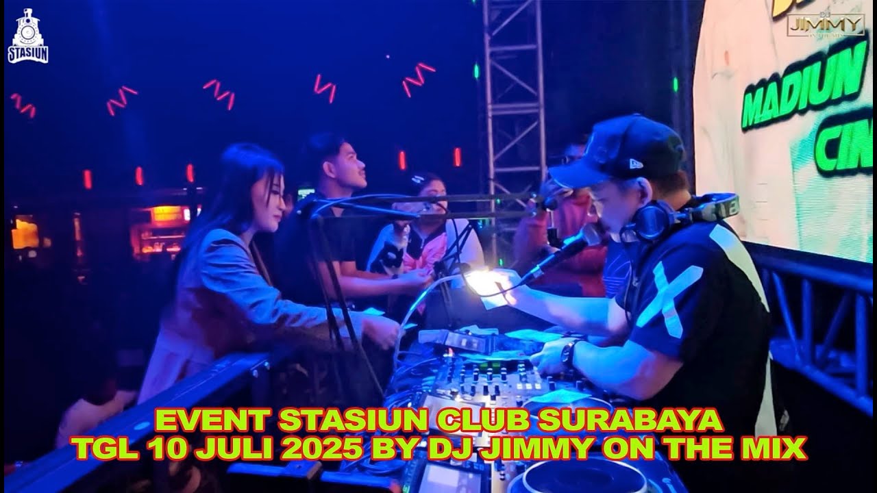 EVENT STASIUN CLUB SURABAYA TGL 10 JULI 2025 BY DJ JIMMY ON THE MIX