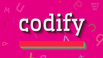 How to say "codify"! (High Quality Voices)