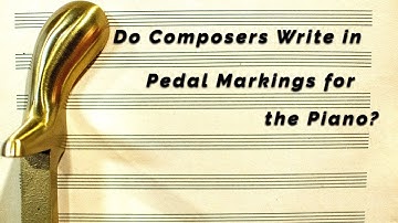 Do Composers Include Pedal Markings in Piano Music?