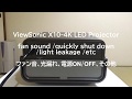 ViewSonic X10-4K LED Projector - fan sound /quickly shut down/light leakage /etc