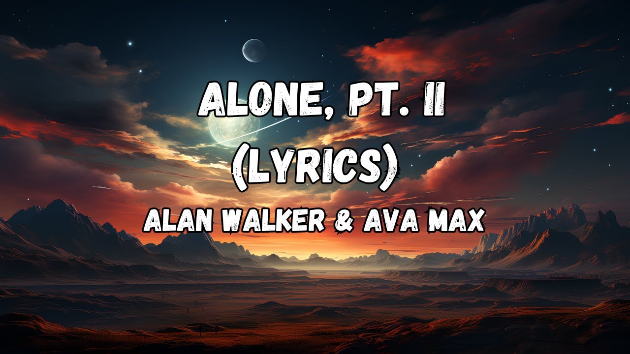 Alan Walker & Ava Max - Alone, Pt. II (Lyrics) - YouTube