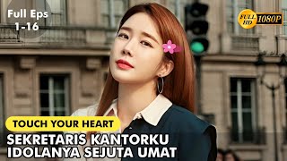 Alur Cerita Touch Your Heart Full Episode 1-16