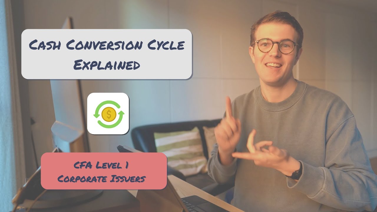 Cash Conversion Cycle Explained | CFA Level 1 Corporate Issuers