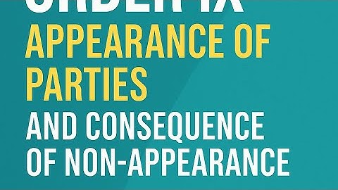 Order IX Appearance Of Parties & Consequence of Non Appearance | Code Of Civil Procedure 1976