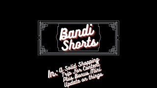 Bandishorts A Solid Shopping Trip For Content Plus Bonus Mini Update On Things