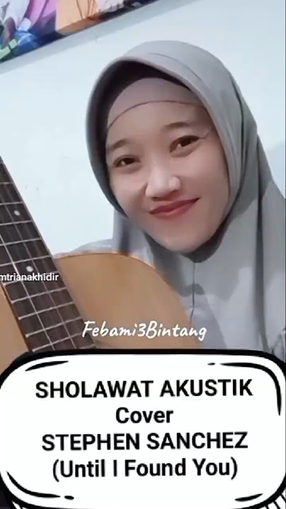 SHOLAWAT AKUSTIK Cover STEPHEN SANCHEZ Until I Found You |Shorts|@febami3bintang909 #sholawat