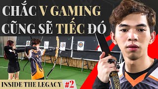 CHẮC... V GAMING CŨNG SẼ TIẾC ĐÓ l INSIDE THE LEGACY #2 - HOANGTD